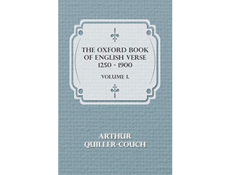 Livro The Oxford Book Of English Verse 1250 1900 Volume I de Arthur QuillerCouch (Inglês)
