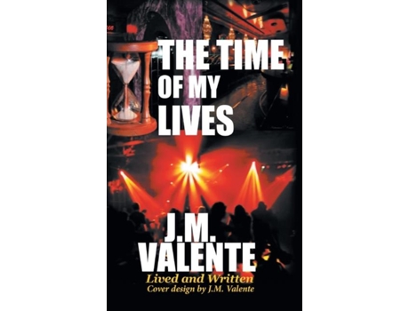 Livro The Time Of My Lives De Jmvalente (inglês)