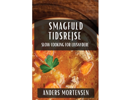 Livro Smagfuld Tidsrejse Slow Cooking for Livsnydere de Anders Mortensen (Inglês)