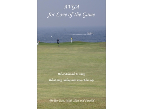 Livro Australian Vietnamese Golf Association For Love Of The Game De Tri Tue Tran (inglês)