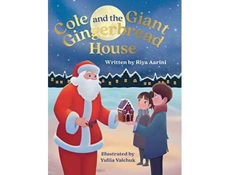 Livro Cole and the Giant Gingerbread House de Riya Aarini (Inglês)