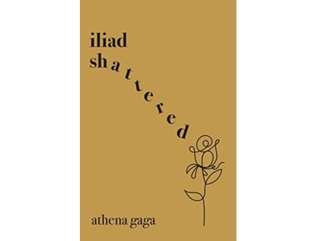 Livro Iliad Shattered de Athena Gaga (Inglês)