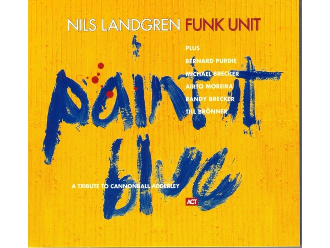 CD Nils Landgren Funk Unit - Paint It Blue