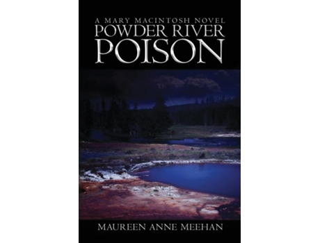 Livro Powder River Poison A Mary MacIntosh Novel de Maureen Anne Meehan (Inglês)