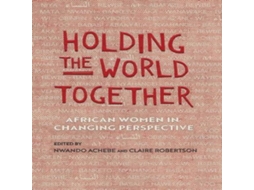 Livro Holding the World Together African Women in Changing Perspective de University of Wisconsin Press (Inglês)