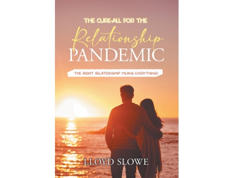 Livro The Cure-All for the Relationship Pandemic de Dr Lloyd Slowe (Inglês)