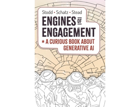 Livro Engines of Engagement - A Curious Book about Generative AI de Julian Stodd, Sae Schatz et al. (Inglês - Capa Dura)