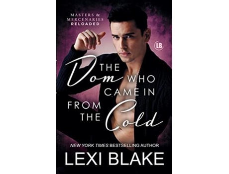 Livro The Dom Who Came in from the Cold Masters and Mercenaries Reloaded de Lexi Blake (Inglês)