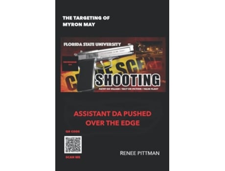 Livro The Targeting Of Myron May - Florida State University Gunman Assistant Da Pushed Over The Edge De Renee Pittman (inglês)