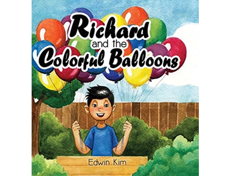 Livro Richard and the Colorful Balloons de Edwin Kim (Inglês)