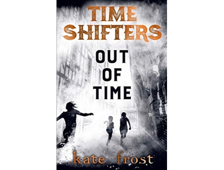 Livro Time Shifters Out of Time Time Shifters Book 3 de Kate Frost (Inglês)