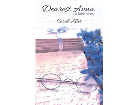 Livro Dearest Anna A Love Story De Carol J Allis (inglês)