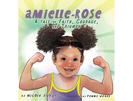 Livro AmielleRose A Tale of Faith Courage Triumph de Nicole Duhart (Inglês)