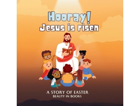 Livro Hooray! Jesus is risen A Story of Easter de Beauty in Books (Inglês)