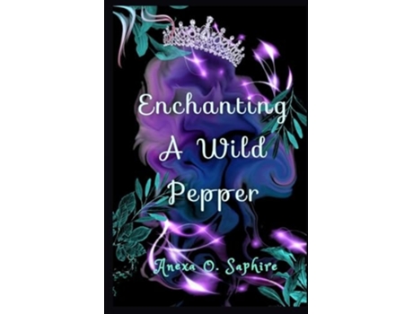 Livro Enchanting A Wild Pepper de Anexa O Saphire (Inglês)
