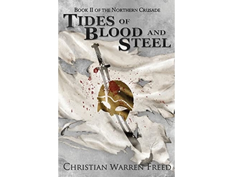 Livro Tides of Blood and Steel de Christian Warren Freed (Inglês)