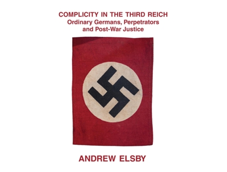 Livro Complicity in the Third Reich de Andrew Elsby (Inglês)