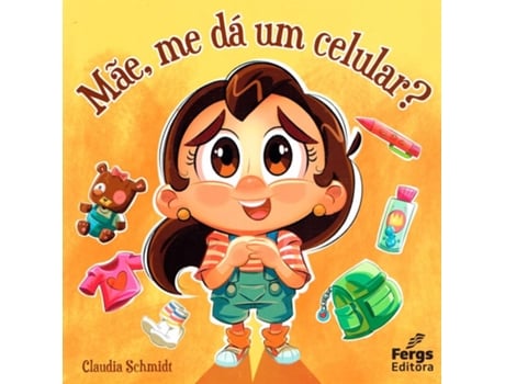 Livro Mãe, Me Dá Um Celular? De Cláudia Schmidt (português Do Brasil)