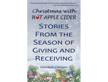 Livro Christmas with Hot Apple Cider Stories from the Season of Giving and Receiving Hot Apple Cider Books de N J Lindquist (Inglês)