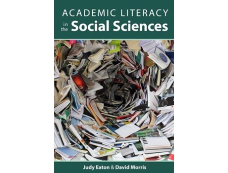 Livro Academic Literacy in the Social Sciences de Judy Eaton e David Morris (Inglês)