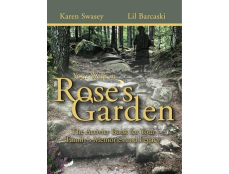 Livro Your Walk in Roses Garden The Stepping Stones of Your Life de Karen Swasey e Lil Barcaski (Inglês)