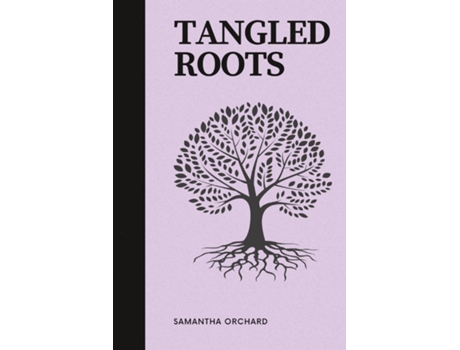 Livro Tangled Roots de Samantha Orchard (Inglês)