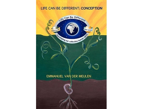 Livro Life Can Be Different CONCEPTION First paperback edition de Emmanuel van der Meulen (Inglês)