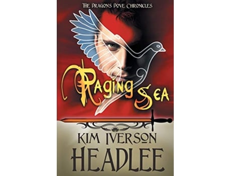 Livro Raging Sea Dragons Dove Chronicles de Kim Iverson Headlee (Inglês)