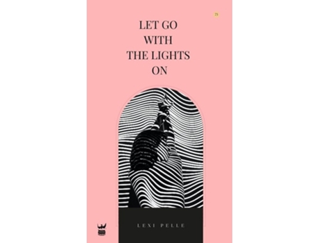 Livro Let Go with the Lights On de Lexi Pelle (Inglês)