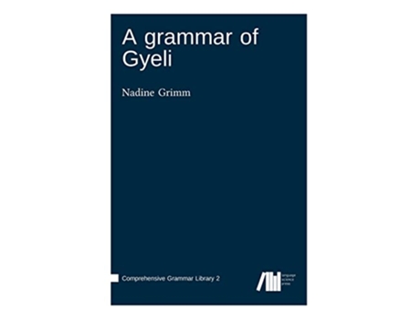 Livro A grammar of Gyeli de Nadine Grimm (Inglês - Capa Dura)