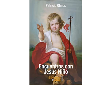 Livro Encuentros Con Jesús Niño de Patricio Olmos (Português)