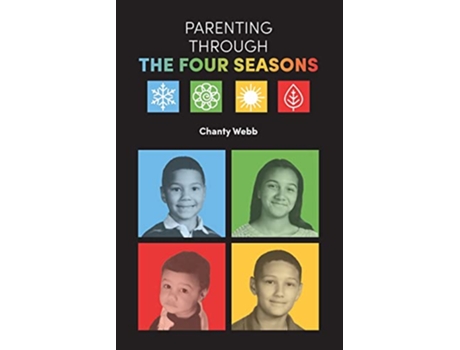 Livro Parenting Through The Four Seasons de Chanty Webb (Inglês)