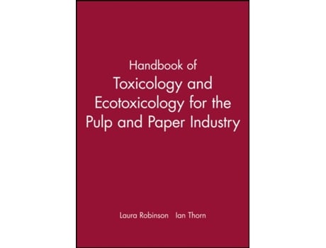 Livro Handbook of Toxicology and Ecotoxicology for the Pulp and Paper Industry Laura Robinson, Ian Thorn (Inglês)