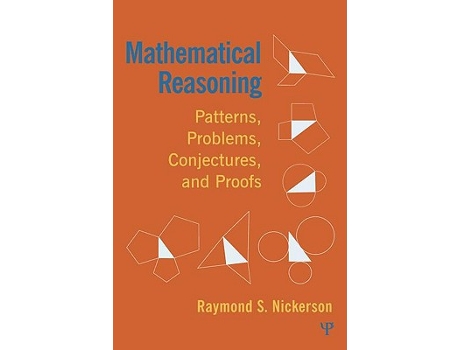 Livro Mathematical Reasoning Patterns Problems Conjectures and Proofs de Raymond Nickerson (Inglês)
