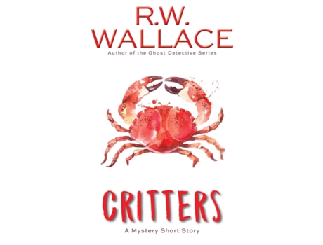 Livro Critters A Mystery Short Story De Wallace, Rw Et Al. (inglês)