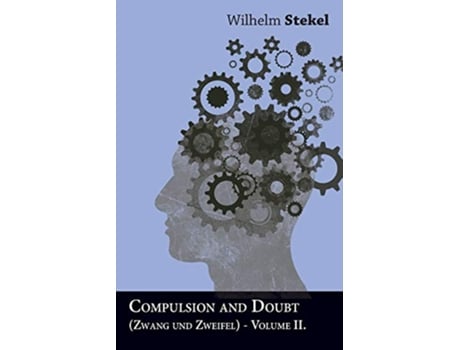 Livro Compulsion and Doubt Zwang und Zweifel Volume II de Wilhelm Stekel (Inglês)