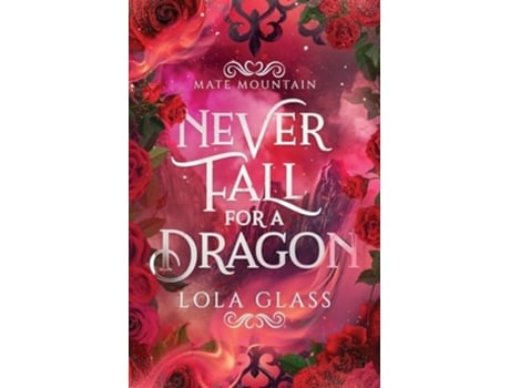 Livro Never Fall for a Dragon de Lola Glass (Inglês)