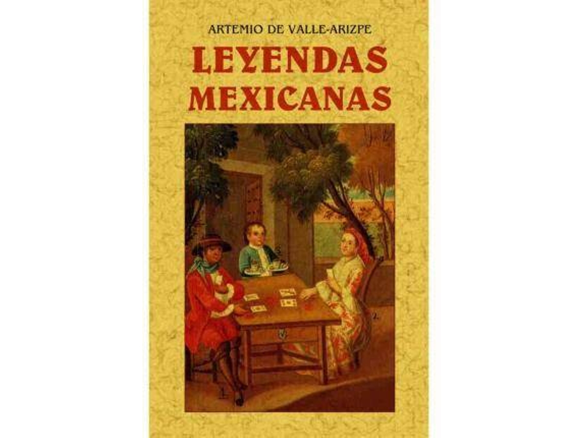 Livro Leyendas Mexicanas de Artemio de Valle-Arizpe (Espanhol)