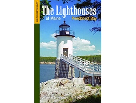 Livro The Lighthouses of Maine Penobscot Bay Lighthouse Treasury de Jeremy D'Entremont (Inglês)