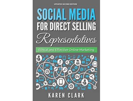 Livro Social Media for Direct Selling Representatives Ethical and Effective Online Marketing 2018 Edition de Karen Clark (Inglês)
