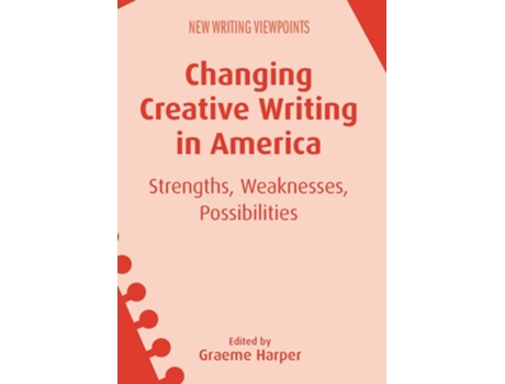 Livro Changing Creative Writing In America De Prof Graeme Harper (inglês - Capa Dura)
