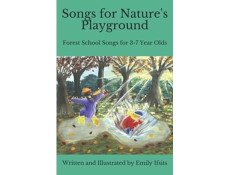 Livro Songs for Natures Playground Forest School Songs for 37 Year Olds de Emily Ifsits (Inglês)