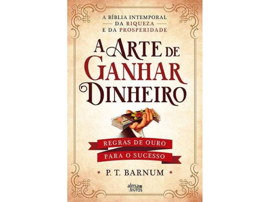 Livro A Arte de Ganhar Dinheiro de Phineas Taylor Barnum (Português)