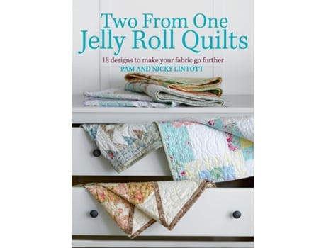 Livro Two from One Jelly Roll Quilts de Pam Lintott (Inglês)