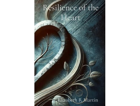 Livro Resilience of the Heart de Elizabeth Ruthanne Martin (Inglês)