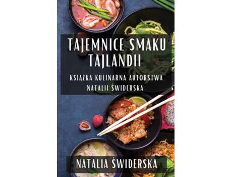Livro Tajemnice Smaku Tajlandii Ksiazka Kulinarna Autorstwa Natalii Swiderska de Natalia Swiderska (Inglês)