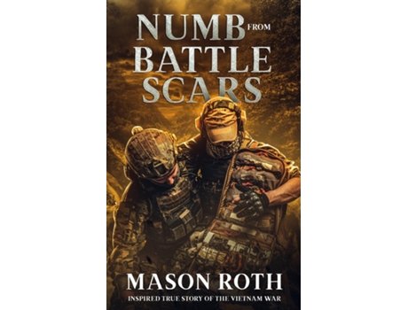Livro Numb From Battle Scars Inspired True Story Of The Vietnam War De Mason Roth (inglês)