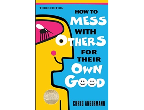 Livro HOW TO MESS WITH OTHERS FOR THEIR OWN GOOD de Chris Angermann (Inglês)
