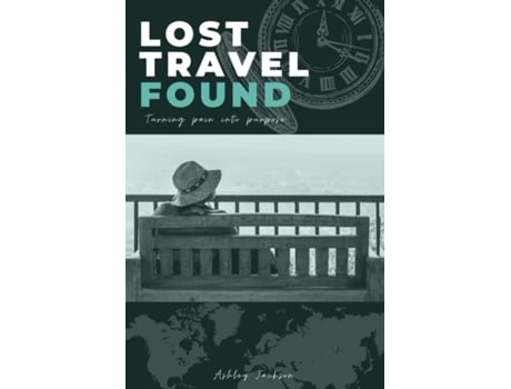 Livro Lost Travel Found: Turning Pain Into Purpose Ashley Jackson (Inglês)
