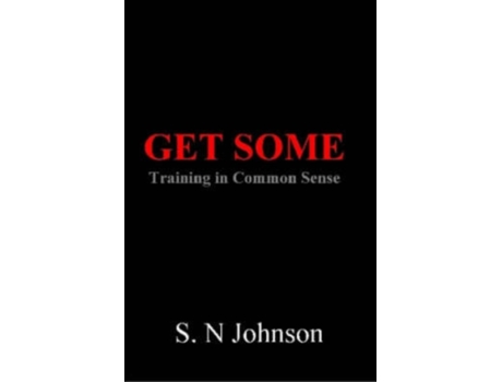 Livro Get Some: Training In Common Sense S. N Johnson (Inglês)